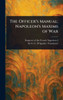 The Officer's Manual: Napoleon's Maxims of War - (Hardback or Cased Book)