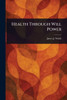 Health Through Will Power - 9781023221276