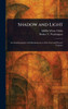 Shadow and Light - (Hardback or Cased Book)