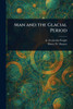 Man and the Glacial Period - (Paperback or Softback)