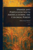 Spanish and Portuguese South America During the Colonial Period - 9781023231800