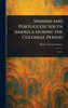 Spanish and Portuguese South America During the Colonial Period - 9781023231862