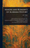 Makers and Romance of Alabama History - (Hardback or Cased Book)