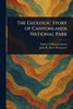 The Geologic Story of Canyonlands National Park - (Paperback or Softback)