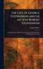 The Life of George Stephenson and of His Son Robert Stephenson - (Hardback or Cased Book)