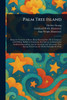 Palm Tree Island - (Paperback or Softback)