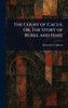 The Court of Cacus; Or, The Story of Burke and Hare - (Hardback or Cased Book)