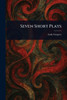Seven Short Plays - (Paperback or Softback)