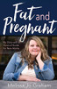 Fat And Pregnant