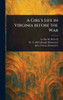 A Girl's Life in Virginia Before the War - (Hardback or Cased Book)