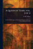 A Queen of Tears, Vol. 2 of 2 - (Paperback or Softback)