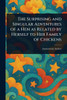 The Surprising and Singular Adventures of a Hen as Related by Herself to Her Family of Chickens - 9781023259163
