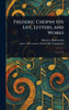 Frederic Chopin: His Life, Letters, and Works - 9781023261371