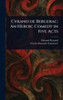 Cyrano De Bergerac: An Heroic Comedy in Five Acts - (Hardback or Cased Book)