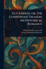 Guy Fawkes; or, The Gunpowder Treason: An Historical Romance - 9781023263221