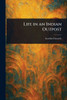 Life in an Indian Outpost - (Paperback or Softback)