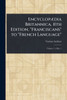 Encyclopædia Britannica, 11th Edition, "Franciscans" to "French Language" - (Paperback or Softback)