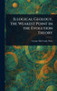 Illogical Geology, the Weakest Point in the Evolution Theory - (Hardback or Cased Book)