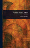 Peter Abélard - (Hardback or Cased Book)