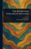 The Rivers and Streams of England - (Hardback or Cased Book)