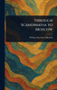 Through Scandinavia to Moscow - (Hardback or Cased Book)