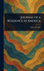 Journal of a Residence in America - (Hardback or Cased Book)