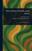 Wild Bees, Wasps and Ants - (Hardback or Cased Book)