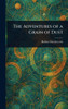 The Adventures of a Grain of Dust - (Hardback or Cased Book)