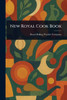 New Royal Cook Book - (Paperback or Softback)