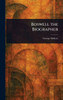 Boswell the Biographer - (Hardback or Cased Book)