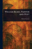 William Blake, Painter and Poet