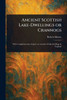 Ancient Scottish Lake-Dwellings or Crannogs - (Paperback or Softback)