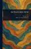 In Pastures New - (Hardback or Cased Book)