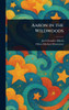 Aaron in the Wildwoods - (Hardback or Cased Book)