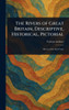 The Rivers of Great Britain, Descriptive, Historical, Pictorial - (Hardback or Cased Book)
