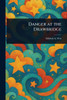Danger at the Drawbridge - (Paperback or Softback)