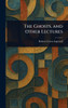 The Ghosts, and Other Lectures - (Hardback or Cased Book)
