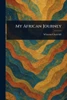 My African Journey - (Paperback or Softback)
