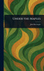 Under the Maples - (Hardback or Cased Book)