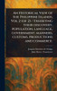 An Historical View of the Philippine Islands, Vol 2 (of 2) / Exhibiting Their Discovery, Population, Language, Government, Manners, Customs, Productio - (Hardback or Cased Book)