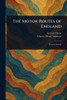The Motor Routes of England - (Paperback or Softback)