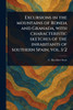 Excursions in the Mountains of Ronda and Granada, With Characteristic Sketches of the Inhabitants of Southern Spain, Vol. 1/2 - (Paperback or Softback)