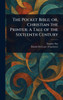 The Pocket Bible; or, Christian the Printer: A Tale of the Sixteenth Century - (Hardback or Cased Book)