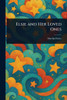 Elsie and Her Loved Ones - (Paperback or Softback)