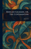 Ringan Gilhaize, or, The Covenanters - (Hardback or Cased Book)