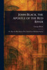 John Black, the Apostle of the Red River - (Paperback or Softback)
