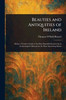Beauties and Antiquities of Ireland - (Paperback or Softback)