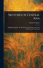 Sketches of Central Asia - (Hardback or Cased Book)