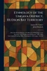 Ethnology of the Ungava District, Hudson Bay Territory - (Paperback or Softback)