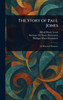 The Story of Paul Jones - (Hardback or Cased Book)